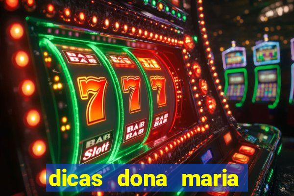 dicas dona maria jogo do bicho